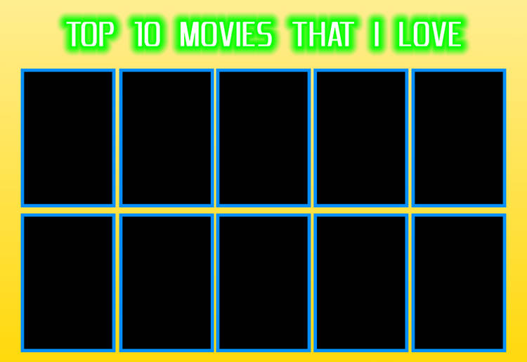 top 10 movies tha i love Blank Meme Template