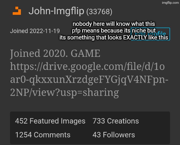 nobody here will know what this pfp means because its niche but its something that looks EXACTLY like this | made w/ Imgflip meme maker