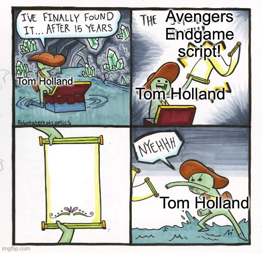 The Scroll Of Truth | Avengers Endgame script! Tom Holland; Tom Holland; Tom Holland | image tagged in memes,the scroll of truth,tom holland | made w/ Imgflip meme maker