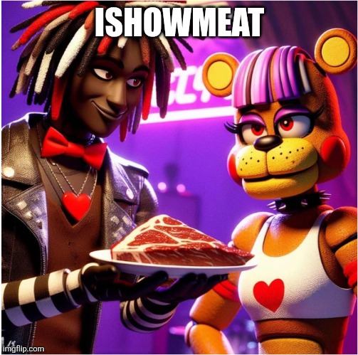 Showed the meats: | ISHOWMEAT | image tagged in ishowmeat,funny memes | made w/ Imgflip meme maker