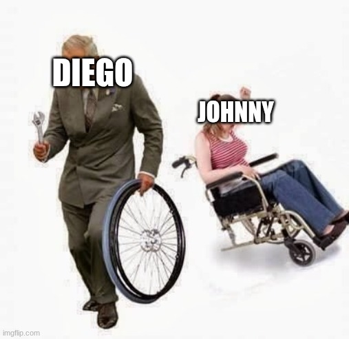 IDK? is this kinda canon or not? | DIEGO; JOHNNY | image tagged in wheel steal | made w/ Imgflip meme maker