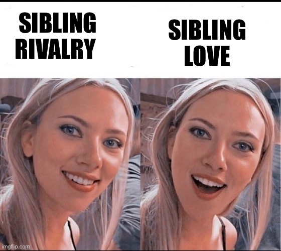 smiling blonde girl | SIBLING LOVE; SIBLING RIVALRY | image tagged in smiling blonde girl,siblings,love,sibling rivalry | made w/ Imgflip meme maker