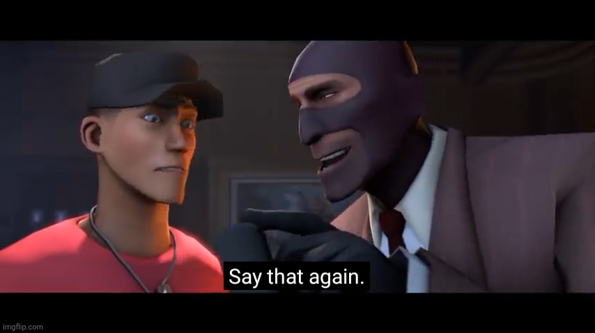 Say that again | image tagged in say that again | made w/ Imgflip meme maker