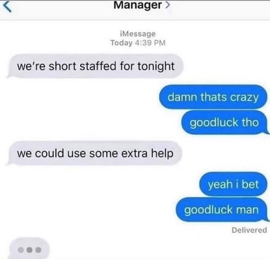 We're short staffed for tonight Blank Meme Template