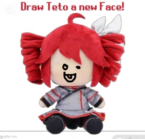 Draw Teto a new face! | image tagged in draw teto a new face | made w/ Imgflip meme maker
