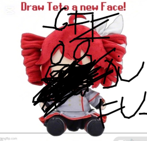 image tagged in draw teto a new face | made w/ Imgflip meme maker