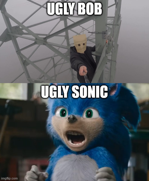 Ugly Bob meets Ugly Sonic | UGLY BOB; UGLY SONIC | image tagged in lattice climbing,memes,south park,sonic the hedgehog,sonic memes,south park memes | made w/ Imgflip meme maker