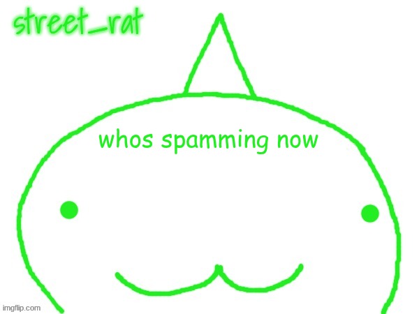 the page is short | whos spamming now | image tagged in suspiciously announcement temp shaped forehead | made w/ Imgflip meme maker