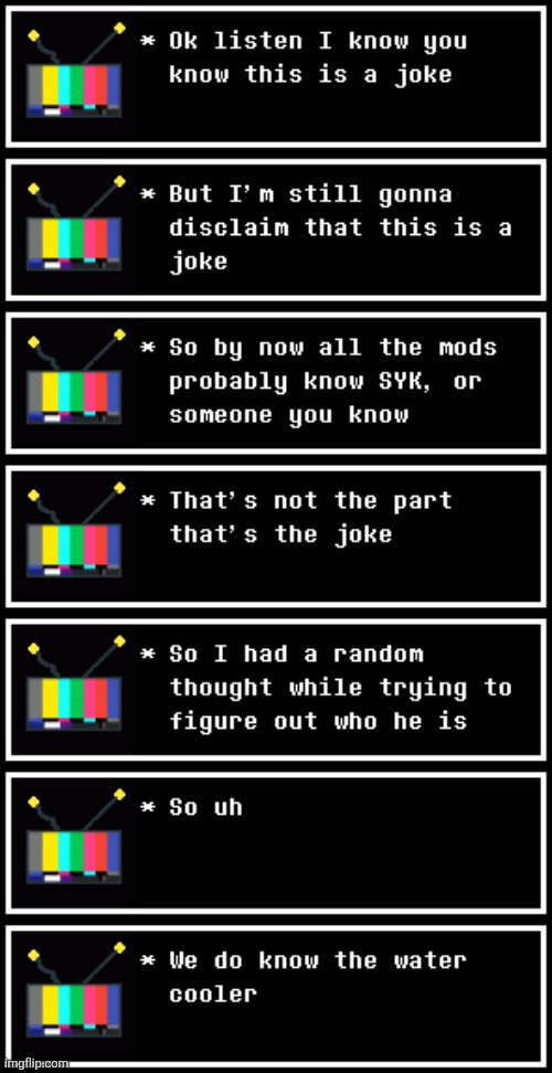 AGAIN I DON'T ACTUALLY THINK THAT HES THE WATER COOLER THIS IS A JOKE | made w/ Imgflip meme maker