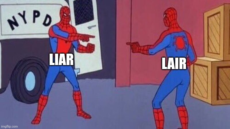 Liar vs Lair | LIAR; LAIR | image tagged in spiderman pointing at spiderman,liar,lair,similarities | made w/ Imgflip meme maker