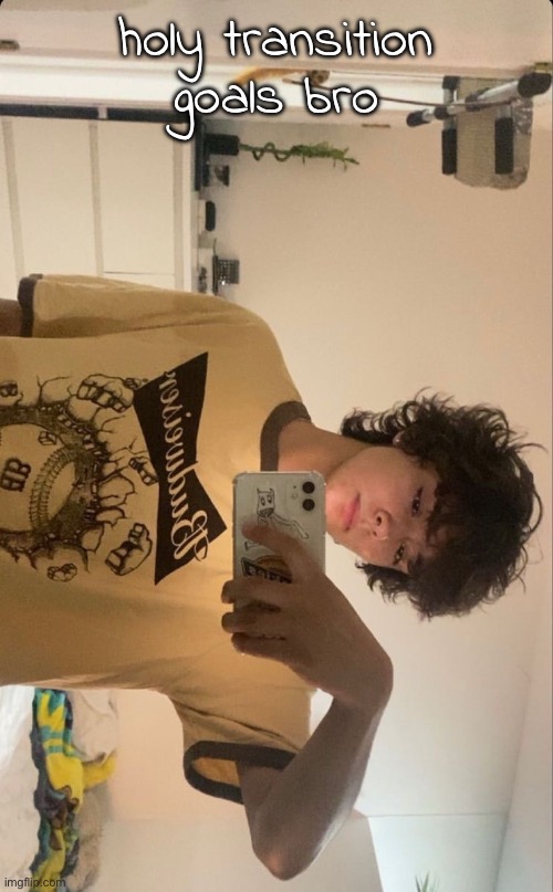 i hate being biologically female | holy transition goals bro | made w/ Imgflip meme maker