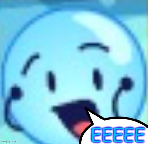 EEEEE | EEEEE | image tagged in goober,memes,bfdi | made w/ Imgflip meme maker