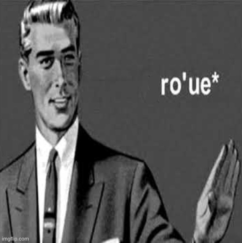 yro'ue | image tagged in yro'ue | made w/ Imgflip meme maker