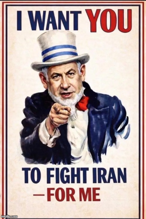 this is what Netanyahu wants. | image tagged in iran,america,israel,democrats,evil,meme | made w/ Imgflip meme maker