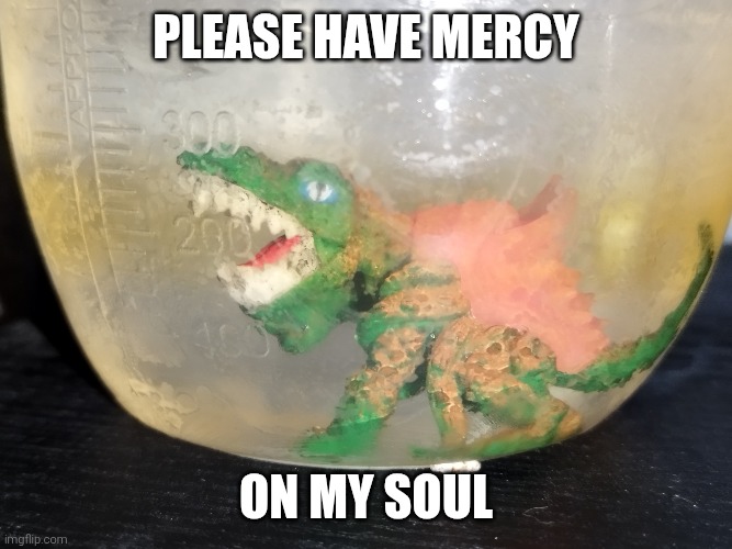 POV: Predasaurs who want to be colour changed | PLEASE HAVE MERCY; ON MY SOUL | image tagged in predasaurs praxxis in a jug of cold water,predasaurs,praxxis,desmatotilidae,toy,drown | made w/ Imgflip meme maker