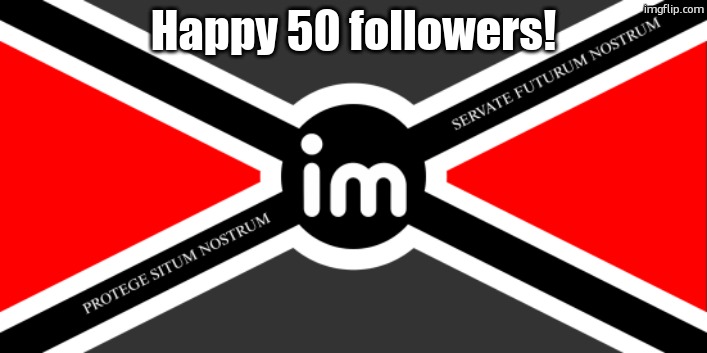 Flag of the ImgNATO by NoUBlackSmith | Happy 50 followers! | image tagged in nato flag by noublacksmith | made w/ Imgflip meme maker