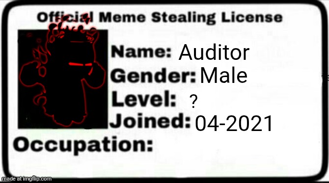 Meme Stealing License | Auditor Male ? 04-2021 | image tagged in meme stealing license | made w/ Imgflip meme maker