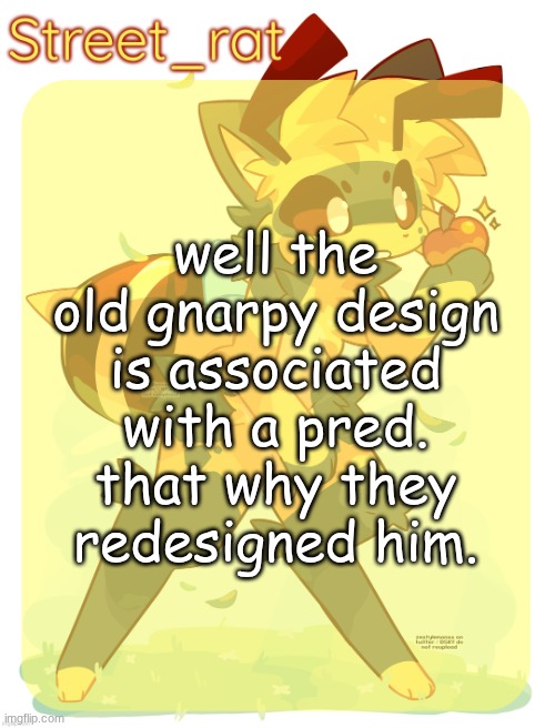 Rats beecat temp | well the old gnarpy design is associated with a pred. that why they redesigned him. | image tagged in rats beecat temp | made w/ Imgflip meme maker