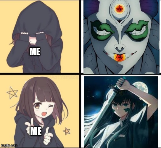 I despise gokyyo | ME; ME | image tagged in anime drake,demon slayer | made w/ Imgflip meme maker