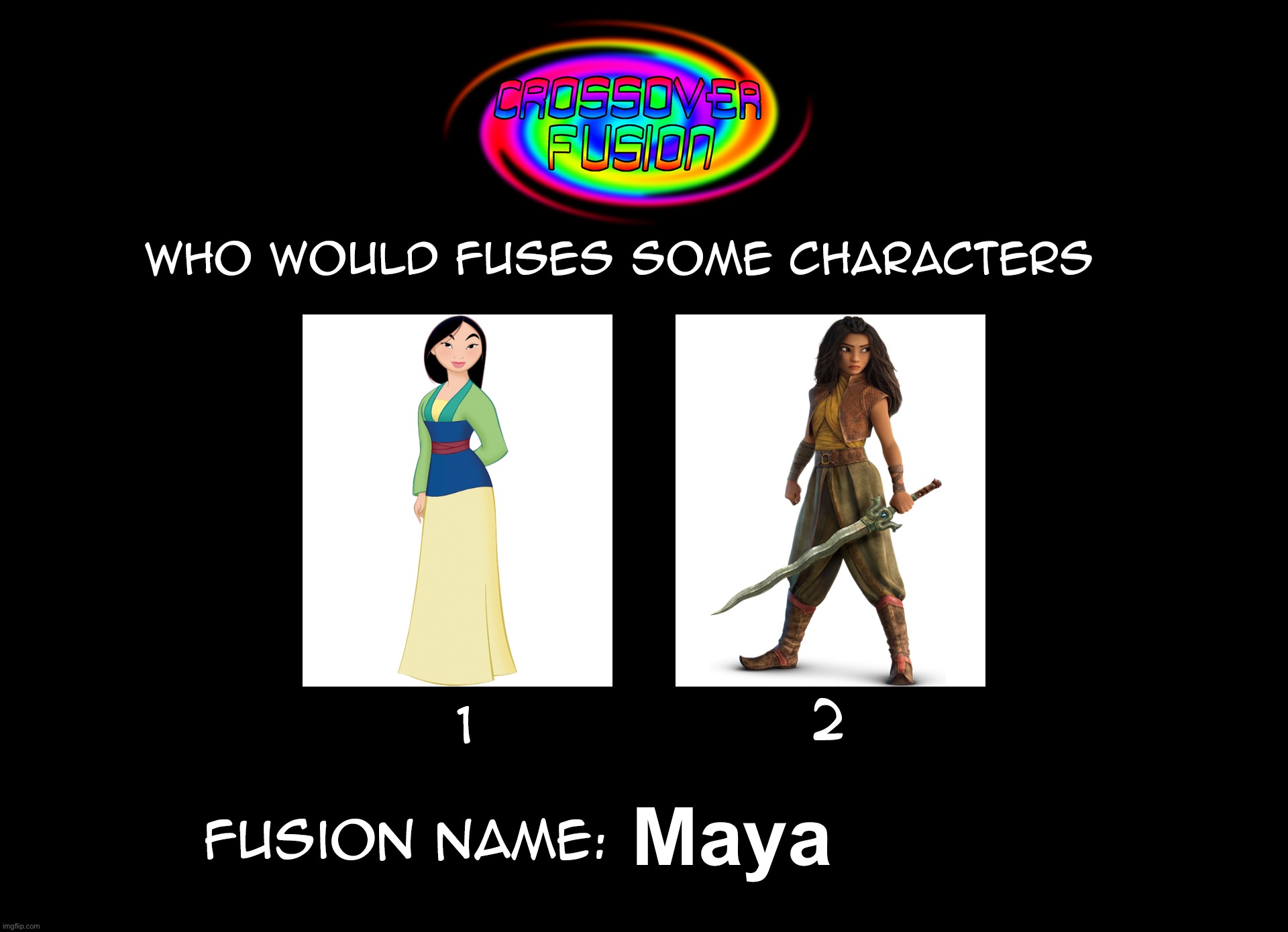 Crossover Fusion - Mulan and Raya | Maya | image tagged in crossover fusion - blank meme,raya and the last dragon,mulan,disney princess,fa mulan,raya | made w/ Imgflip meme maker