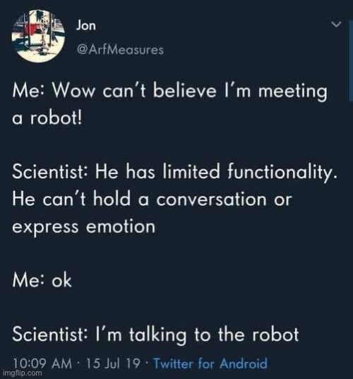 Correct | image tagged in robot,social | made w/ Imgflip meme maker
