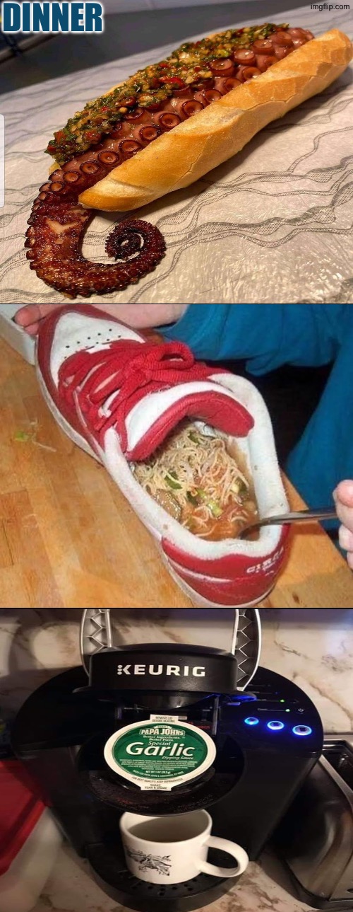 Eat Up | DINNER | image tagged in cursed images,what a terrible day to have eyes,dinner,nasty food,unsee juice,drink bleach | made w/ Imgflip meme maker