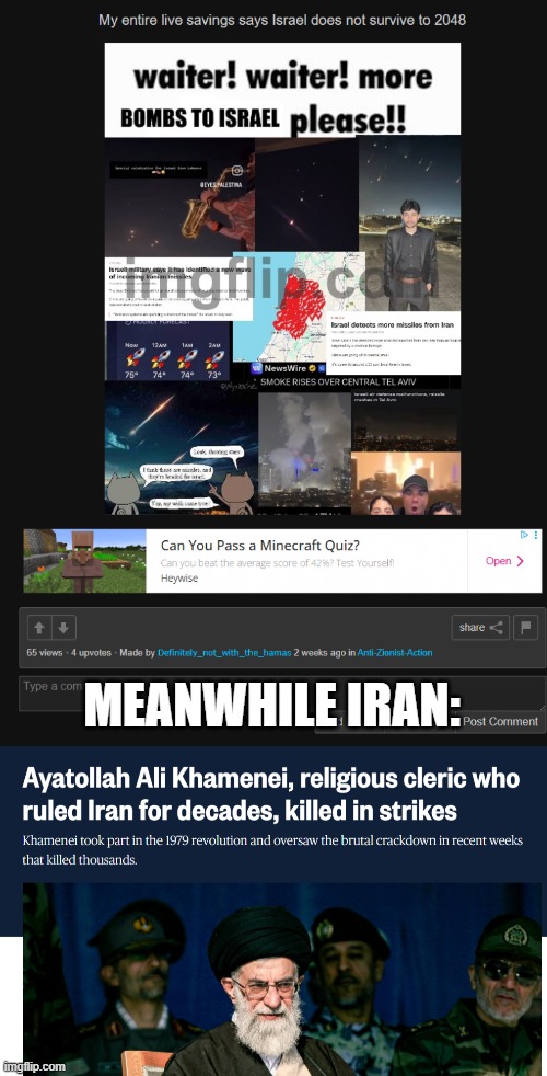 Say goodbye to your life savings, Is WITH the Hamas | MEANWHILE IRAN: | image tagged in anti zionist stupidity,israel,iran,strikes,ayatolla ali khomeni,assassination | made w/ Imgflip meme maker