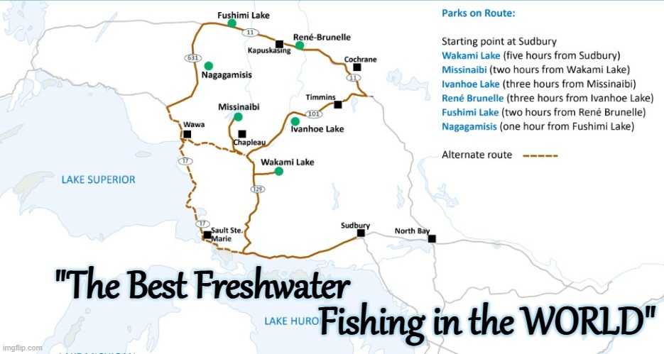 North-Eastern Ontario | "The Best Freshwater; Fishing in the WORLD" | image tagged in fishing | made w/ Imgflip meme maker