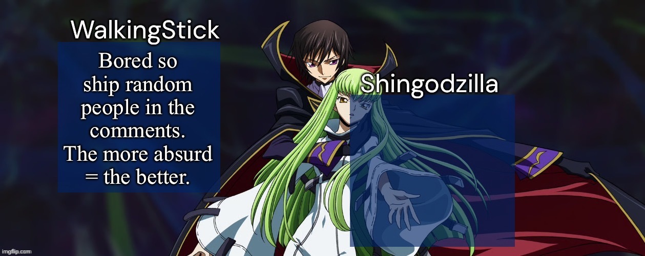 WalkingStick and Shingodzilla | Bored so ship random people in the comments. The more absurd = the better. | image tagged in walkingstick and shingodzilla,msmg | made w/ Imgflip meme maker