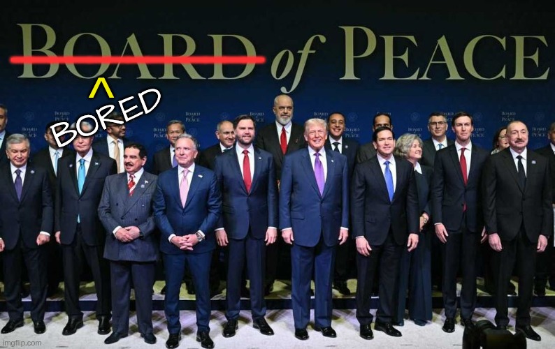 Bored of Peace | _____________; ^; BORED | image tagged in trump,gop,maga,nazis,fascists,iran | made w/ Imgflip meme maker