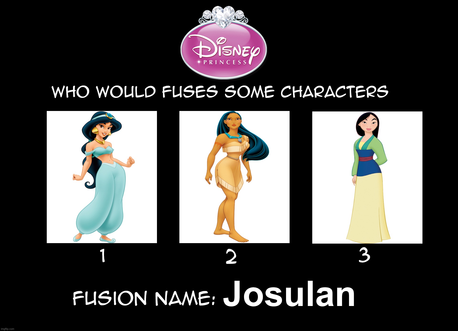 Disney Fusion - Jasmine Pocahontas and Mulan | Josulan | image tagged in crossover fusion - blank meme,disney princess,jasmine,pocahontas,mulan,disney | made w/ Imgflip meme maker