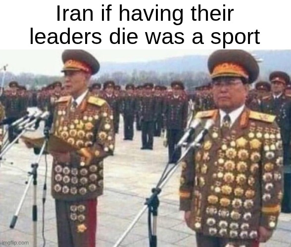 ‎ | Iran if having their leaders die was a sport | image tagged in north korean medals | made w/ Imgflip meme maker