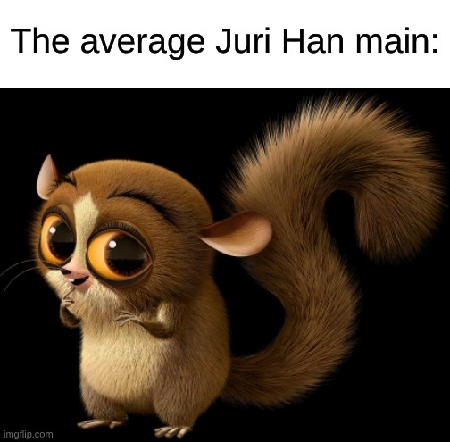 Either Him or Quentin Tarantino | The average Juri Han main: | image tagged in memes,video games,madagascar,street fighter,funny | made w/ Imgflip meme maker