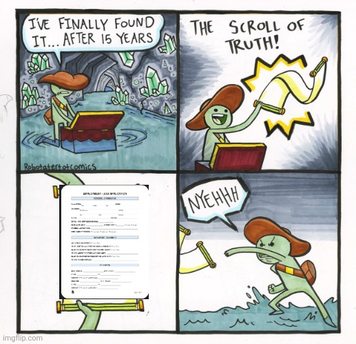 A job | image tagged in memes,the scroll of truth | made w/ Imgflip meme maker