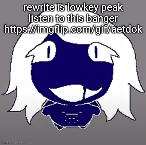 roulx kaard | rewrite is lowkey peak listen to this banger https://imgflip.com/gif/aetdok | image tagged in roulx kaard | made w/ Imgflip meme maker