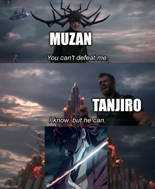 muzan better run | MUZAN; TANJIRO | image tagged in you can't defeat me,demon slayer | made w/ Imgflip meme maker