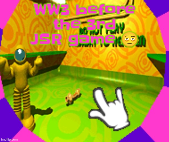 No stairway? Denied! | WW3 before the 3rd JSR game 🫩 | image tagged in no stairway denied | made w/ Imgflip meme maker