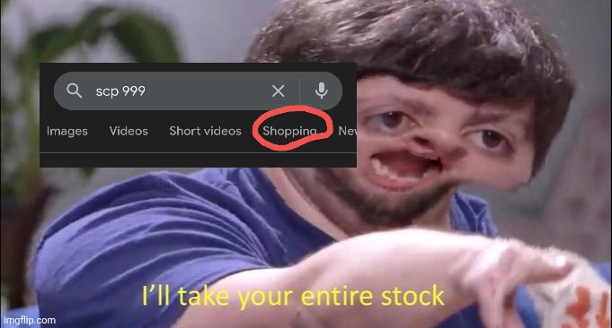 Wholesome scp meme | image tagged in i'll take your entire stock | made w/ Imgflip meme maker