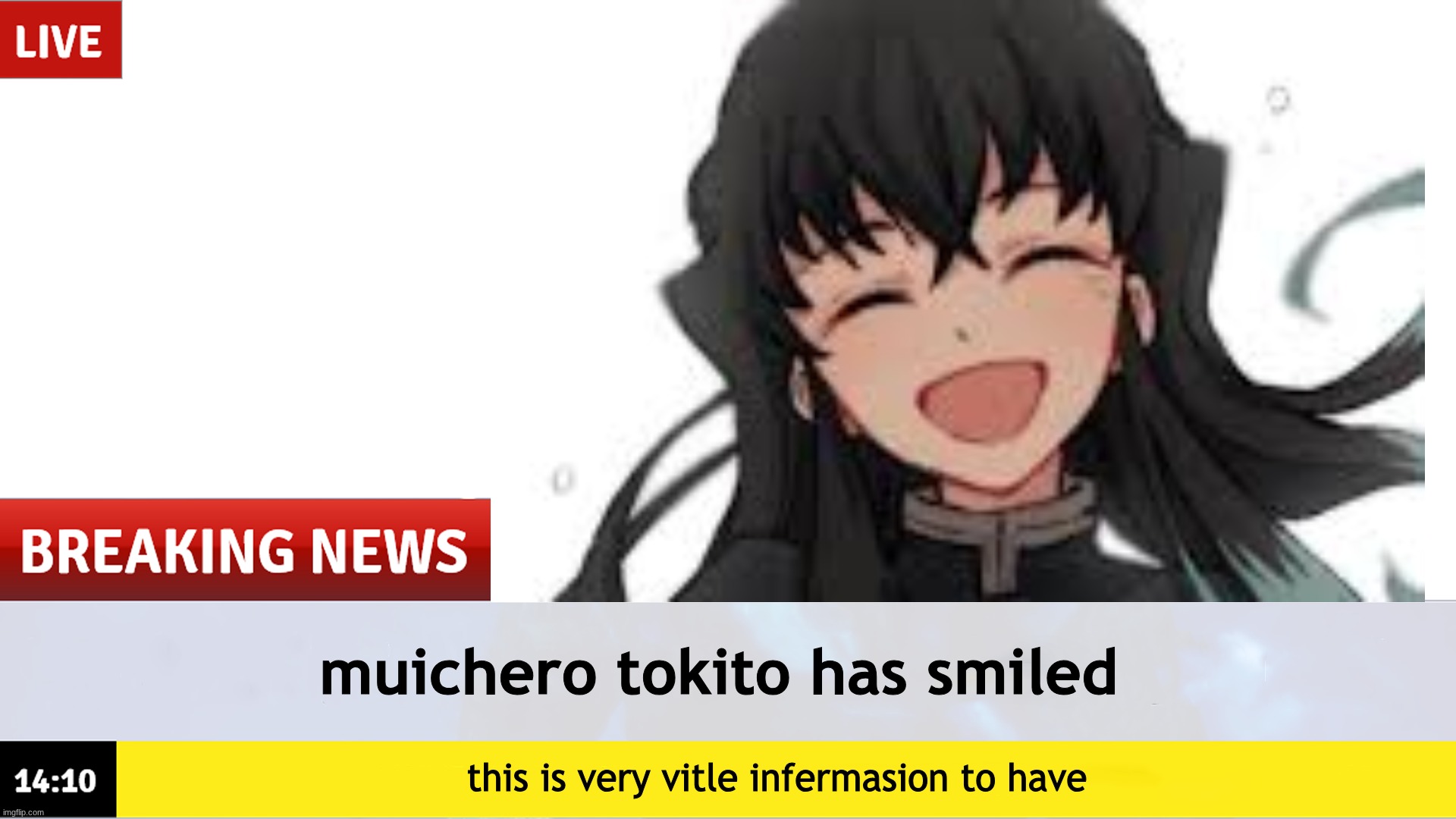 muichero smiling is one of the best things | muichero tokito has smiled; this is very vitle infermasion to have | image tagged in breaking news template,demon slayer | made w/ Imgflip meme maker
