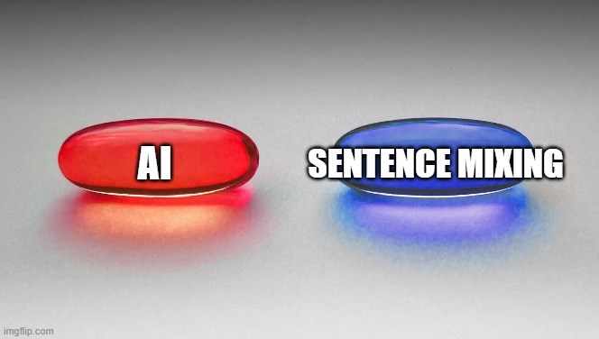 Choose one | AI; SENTENCE MIXING | image tagged in debate | made w/ Imgflip meme maker