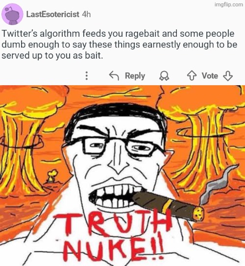 image tagged in memes,reddit,truth | made w/ Imgflip meme maker