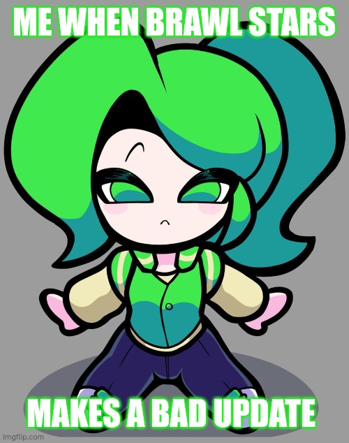 Bad updates | ME WHEN BRAWL STARS; MAKES A BAD UPDATE | image tagged in sad mitori | made w/ Imgflip meme maker