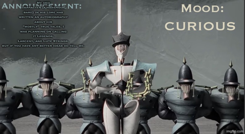 N0Lis gaslight district temp | My dnd character (a harengon bard) in his lore has written an autobiography about his “mostly” true tales. I was planning on calling it Legends, Larceny, and Lute Strings, but if you have any better ideas do tell me. CURIOUS | image tagged in n0lis gaslight district temp | made w/ Imgflip meme maker