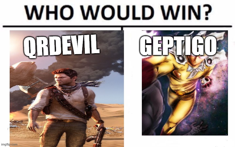 QRDEVIL VS GEPTIGO | QRDEVIL; GEPTIGO | image tagged in memes,who would win | made w/ Imgflip meme maker