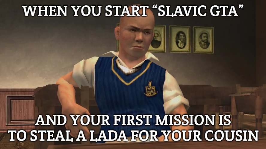 Jimmy Hopkins | WHEN YOU START “SLAVIC GTA”; AND YOUR FIRST MISSION IS TO STEAL A LADA FOR YOUR COUSIN | image tagged in jimmy hopkins,slavic gta | made w/ Imgflip meme maker