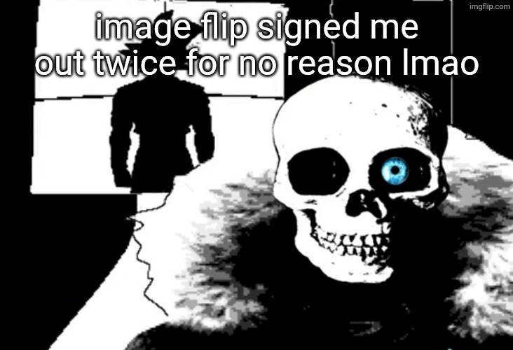 I heard you're pretty strong... | image flip signed me out twice for no reason lmao | image tagged in i heard you're pretty strong | made w/ Imgflip meme maker