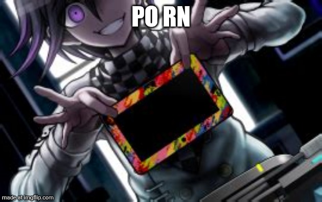 Kokichi holding a blank tablet | PO RN | image tagged in kokichi holding a blank tablet | made w/ Imgflip meme maker