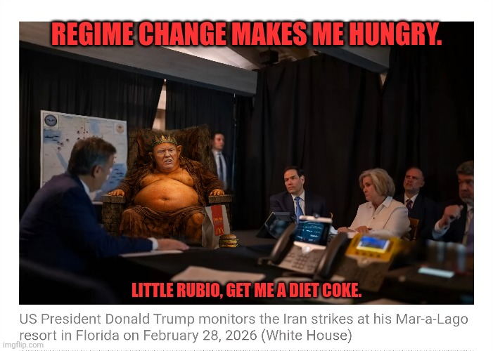 Iran War | REGIME CHANGE MAKES ME HUNGRY. LITTLE RUBIO, GET ME A DIET COKE. | image tagged in trump,rubio,big mac,diet coke | made w/ Imgflip meme maker
