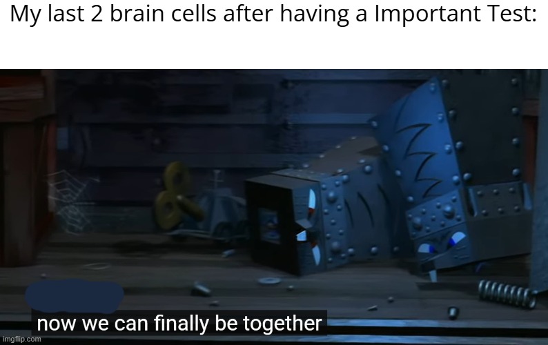 Gregory Horror Show meme I made | My last 2 brain cells after having a Important Test: | image tagged in gregory horror show,meme,test,exam | made w/ Imgflip meme maker