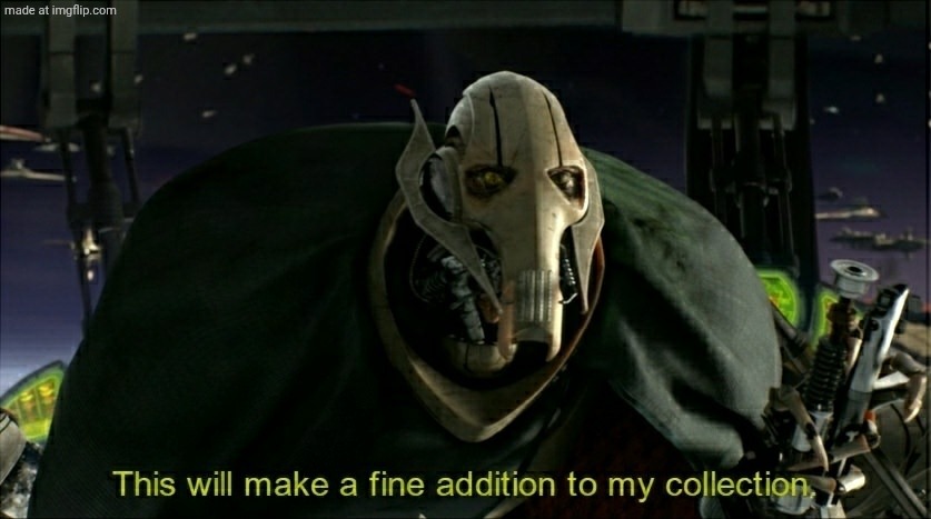 This will make a fine addition to my collection | image tagged in this will make a fine addition to my collection | made w/ Imgflip meme maker